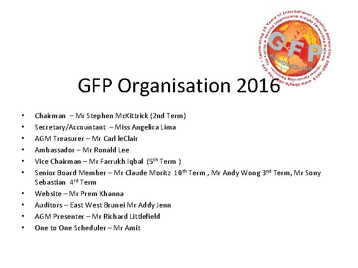 GFP Organisation 2016 • • • Chairman – Mr Stephen Mc. Kittrick (2 nd