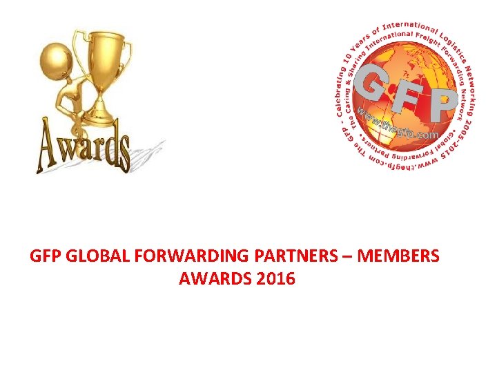 GFP GLOBAL FORWARDING PARTNERS – MEMBERS AWARDS 2016 