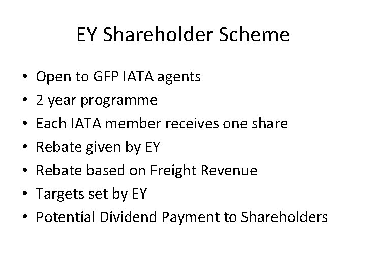 EY Shareholder Scheme • • Open to GFP IATA agents 2 year programme Each
