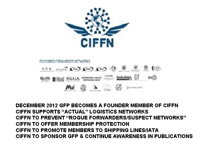 DECEMBER 2012 GFP BECOMES A FOUNDER MEMBER OF CIFFN SUPPORTS “ACTUAL” LOGISTICS NETWORKS CIFFN