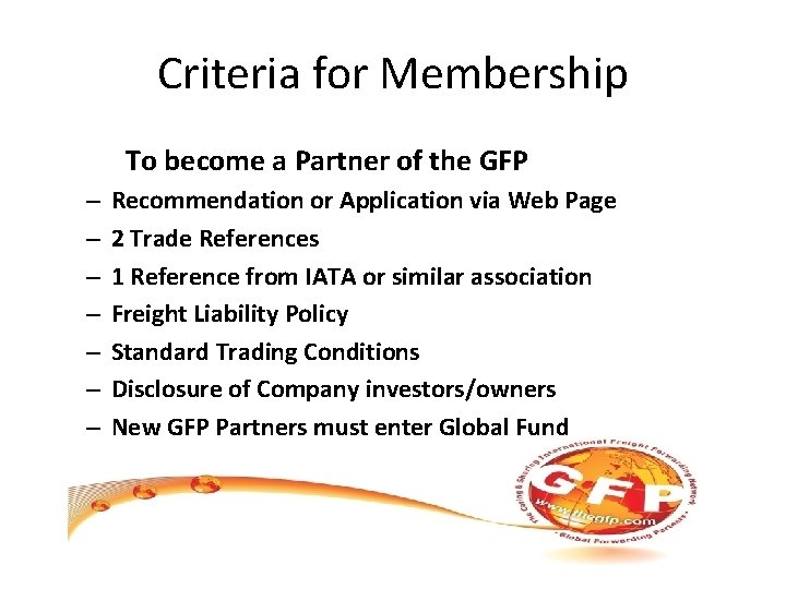 Criteria for Membership To become a Partner of the GFP – – – –