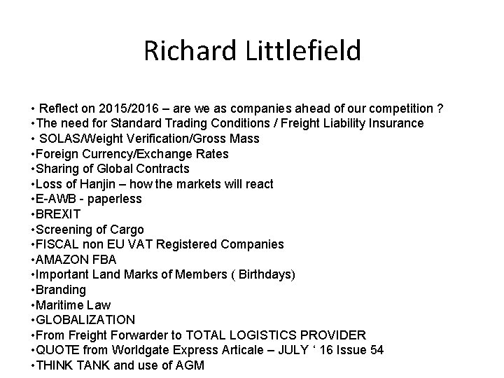 Richard Littlefield • Reflect on 2015/2016 – are we as companies ahead of our