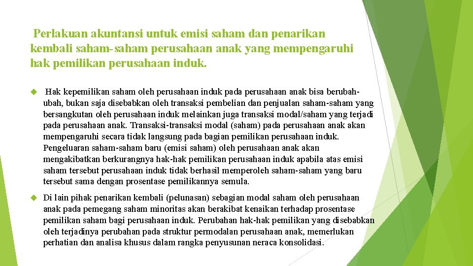  Perlakuan akuntansi untuk emisi saham dan penarikan kembali saham-saham perusahaan anak yang mempengaruhi