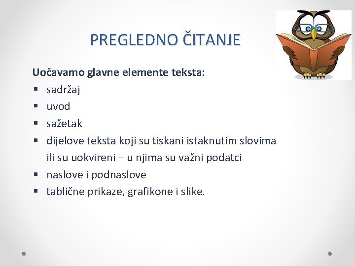 PREGLEDNO ČITANJE Uočavamo glavne elemente teksta: § sadržaj § uvod § sažetak § dijelove