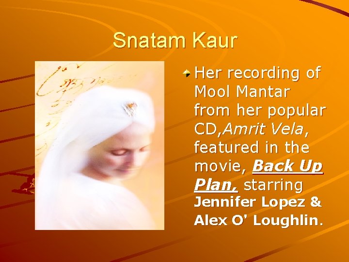 Snatam Kaur Her recording of Mool Mantar from her popular CD, Amrit Vela, featured