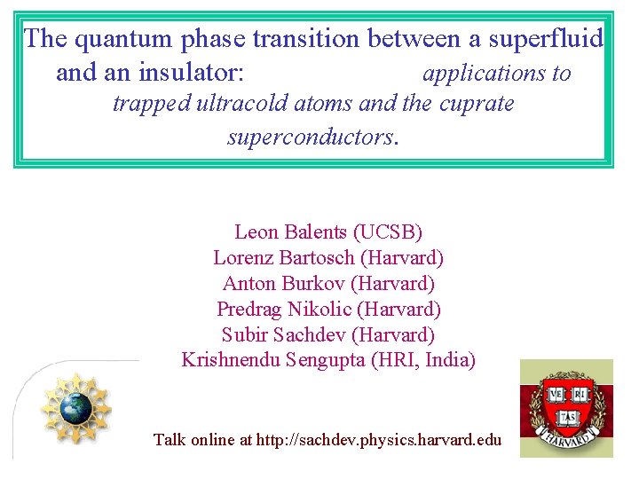 The quantum phase transition between a superfluid an insulator: applications to trapped ultracold atoms