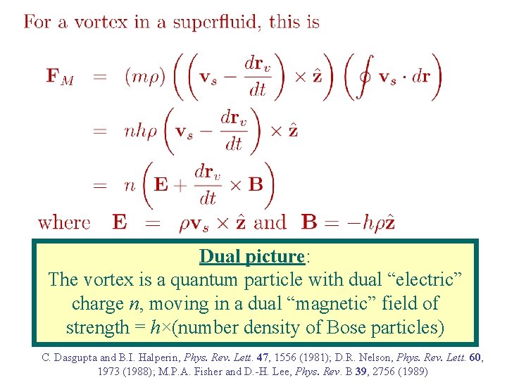 Dual picture: The vortex is a quantum particle with dual “electric” charge n, moving