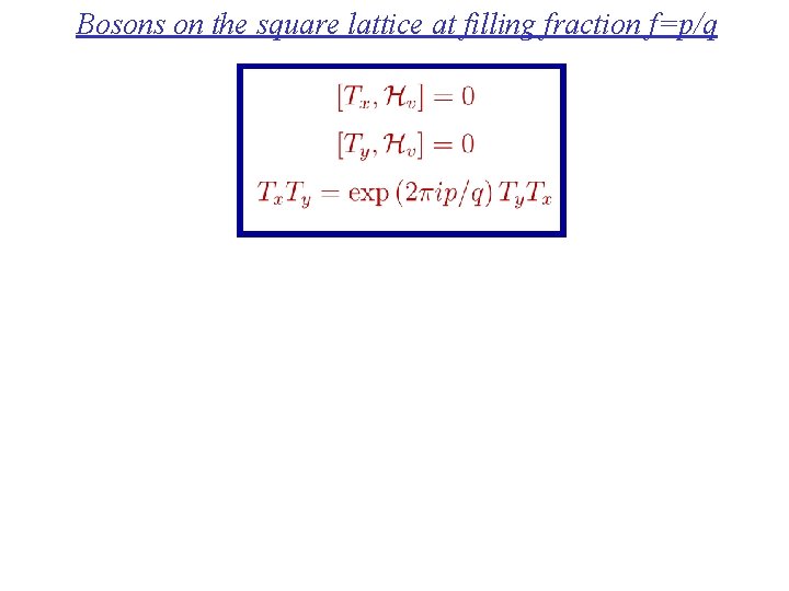 Bosons on the square lattice at filling fraction f=p/q 