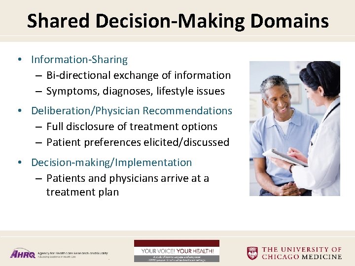 Shared Decision-Making Domains • Information-Sharing – Bi-directional exchange of information – Symptoms, diagnoses, lifestyle