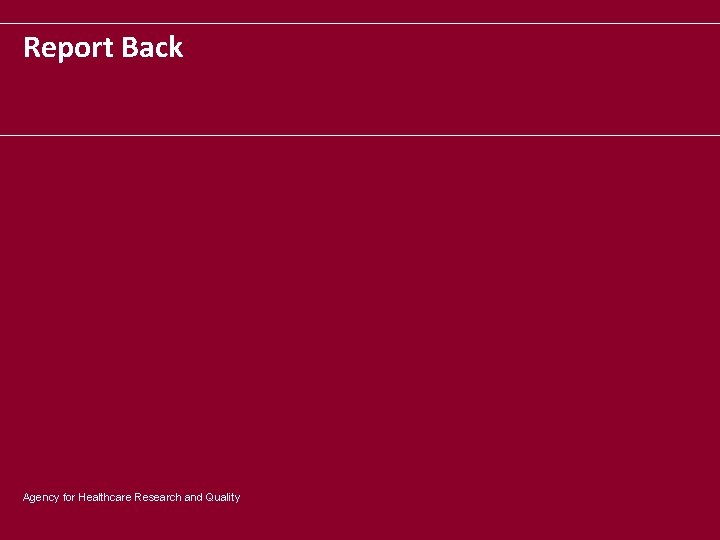 Report Back Agency for Healthcare Research and Quality 