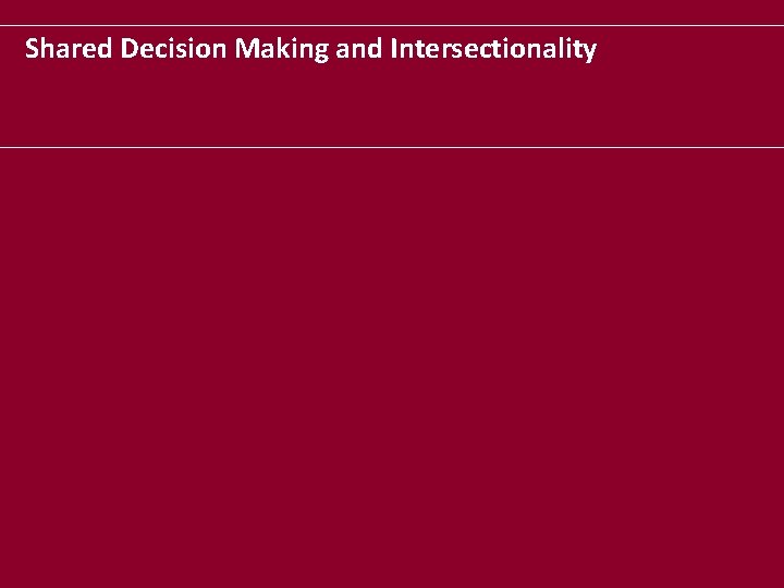 Shared Decision Making and Intersectionality 