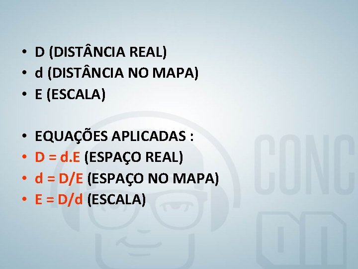  • D (DIST NCIA REAL) • d (DIST NCIA NO MAPA) • E