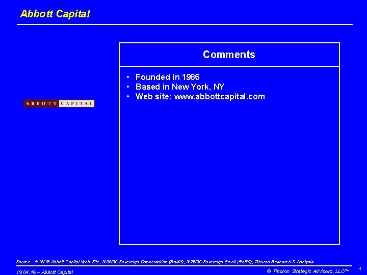 Abbott Capital Comments • Founded in 1986 • Based in New York, NY •