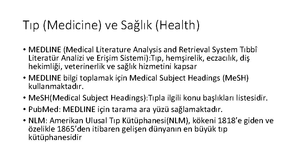 Tıp (Medicine) ve Sağlık (Health) • MEDLINE (Medical Literature Analysis and Retrieval System Tıbbî