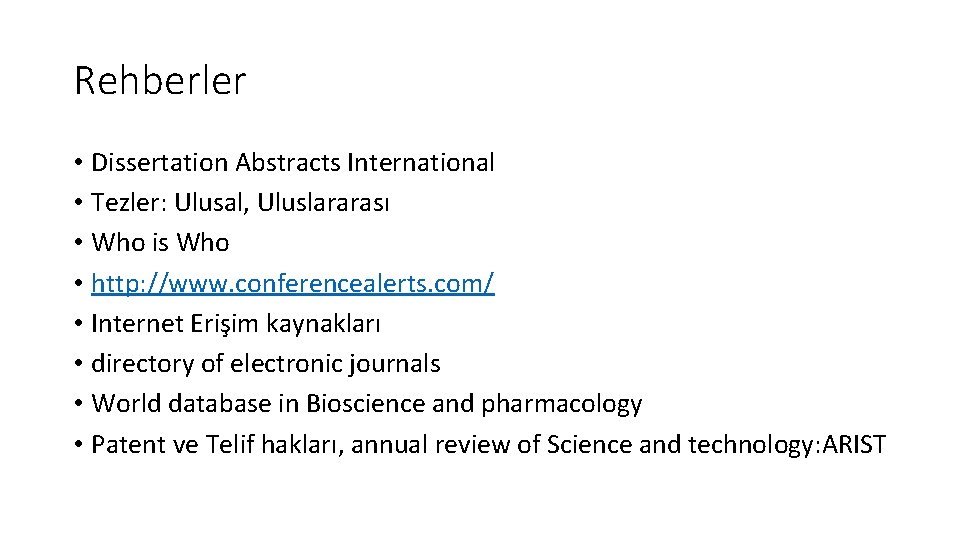 Rehberler • Dissertation Abstracts International • Tezler: Ulusal, Uluslararası • Who is Who •