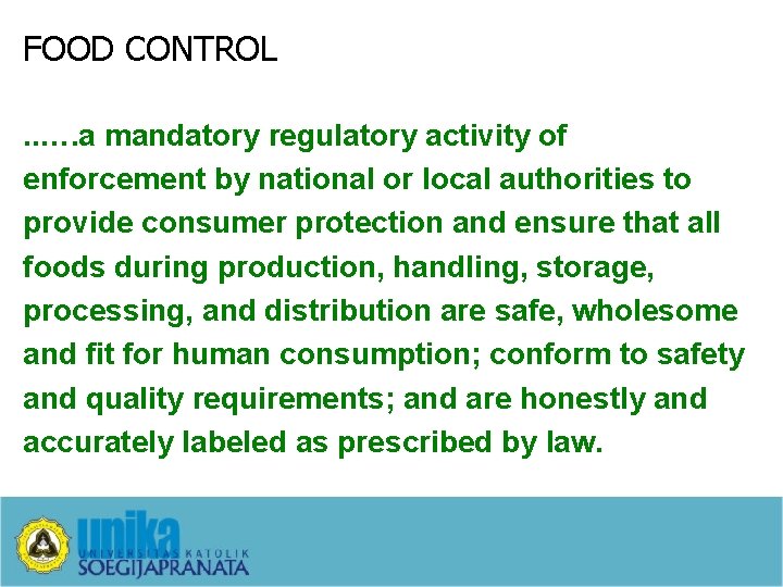 FOOD CONTROL. . …. a mandatory regulatory activity of enforcement by national or local