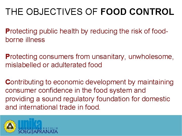 THE OBJECTIVES OF FOOD CONTROL Protecting public health by reducing the risk of foodborne