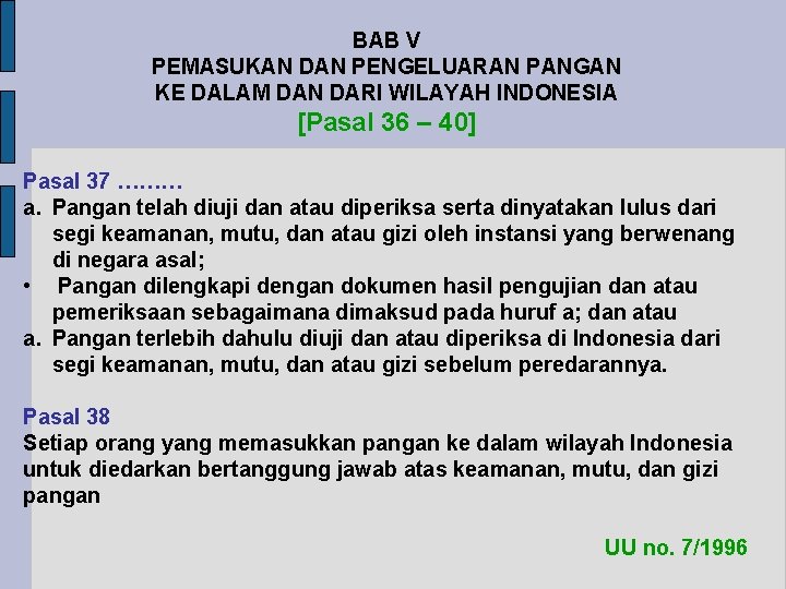 BAB V PEMASUKAN DAN PENGELUARAN PANGAN KE DALAM DAN DARI WILAYAH INDONESIA [Pasal 36