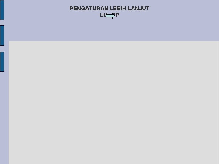 PENGATURAN LEBIH LANJUT UU PP 