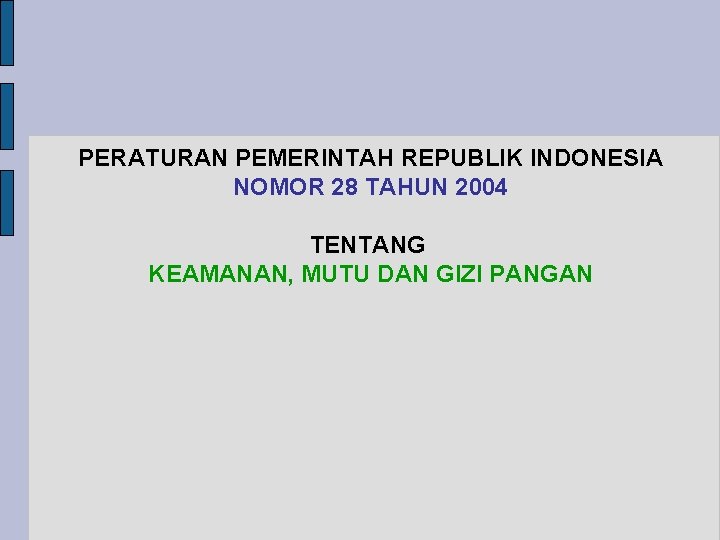 PERATURAN PEMERINTAH REPUBLIK INDONESIA NOMOR 28 TAHUN 2004 TENTANG KEAMANAN, MUTU DAN GIZI PANGAN