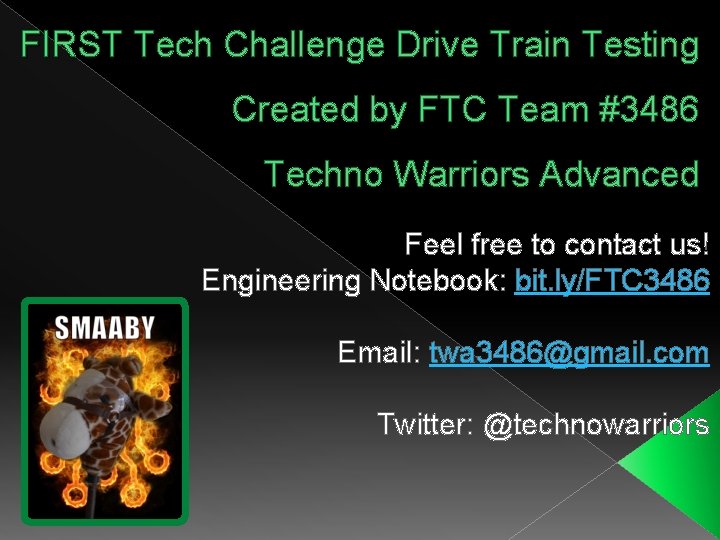 FIRST Tech Challenge Drive Train Testing Created by FTC Team #3486 Techno Warriors Advanced