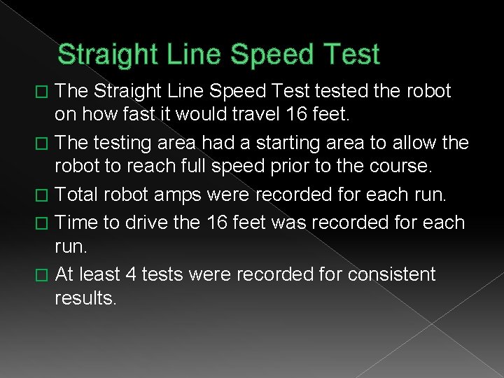 Straight Line Speed Test The Straight Line Speed Test tested the robot on how