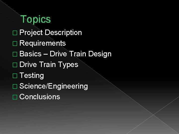 Topics � Project Description � Requirements � Basics – Drive Train Design � Drive