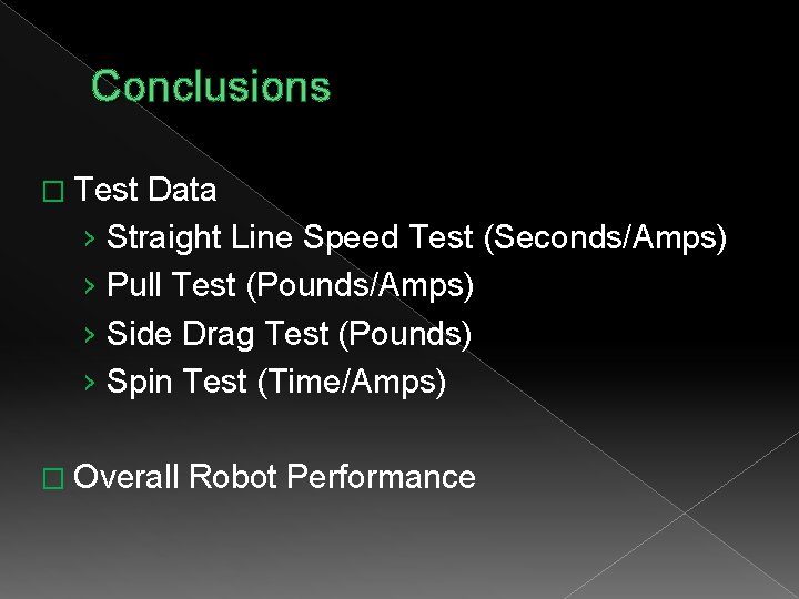Conclusions � Test › › Data Straight Line Speed Test (Seconds/Amps) Pull Test (Pounds/Amps)
