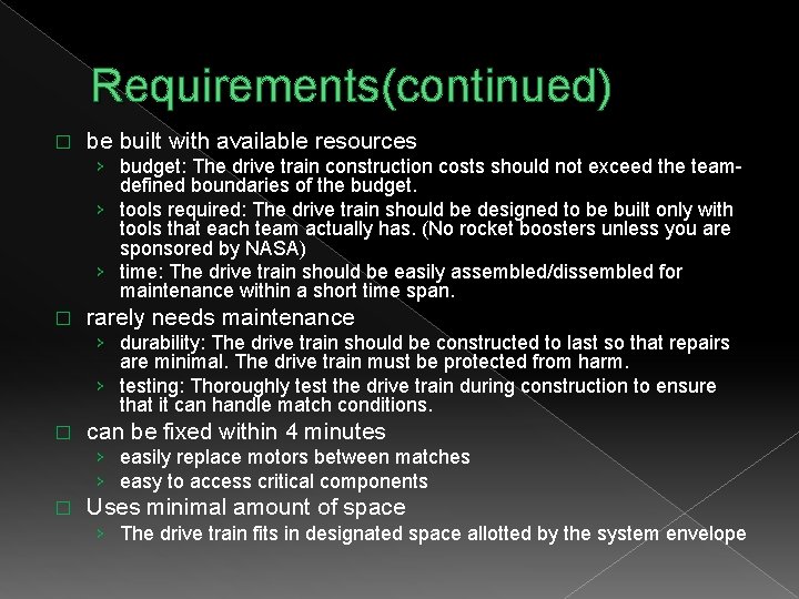 Requirements(continued) � be built with available resources › budget: The drive train construction costs