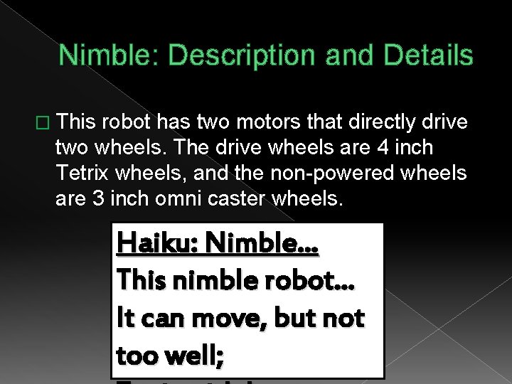 Nimble: Description and Details � This robot has two motors that directly drive two