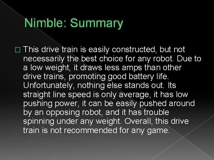 Nimble: Summary � This drive train is easily constructed, but not necessarily the best