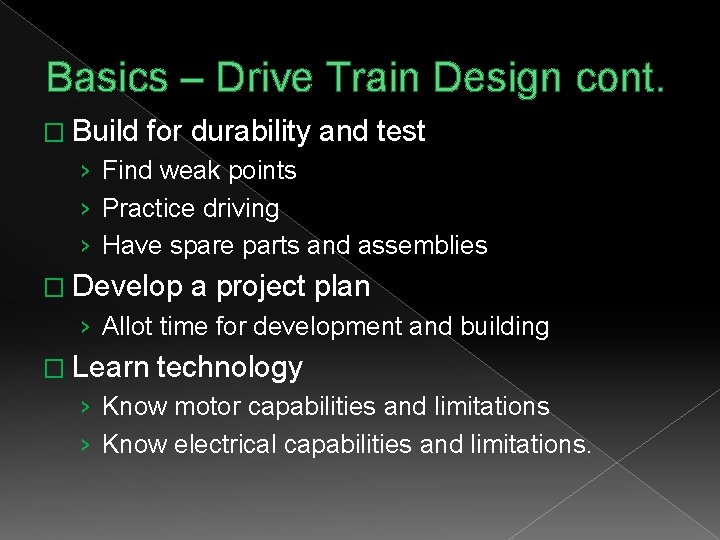 Basics – Drive Train Design cont. � Build for durability and test › Find