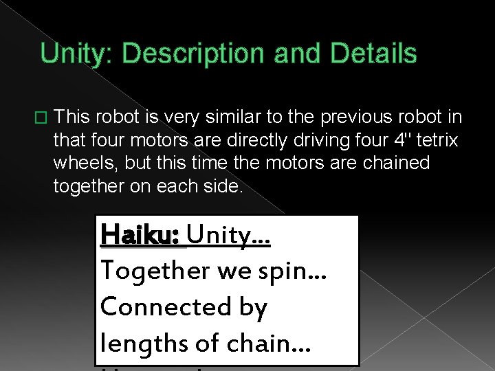 Unity: Description and Details � This robot is very similar to the previous robot