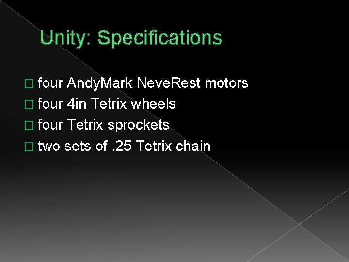 Unity: Specifications � four Andy. Mark Neve. Rest motors � four 4 in Tetrix