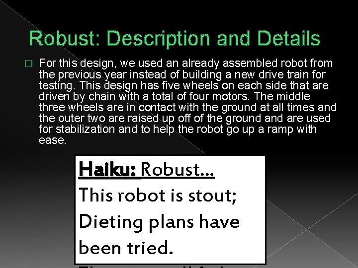 Robust: Description and Details � For this design, we used an already assembled robot