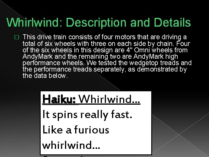 Whirlwind: Description and Details � This drive train consists of four motors that are