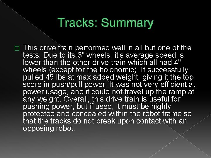 Tracks: Summary � This drive train performed well in all but one of the