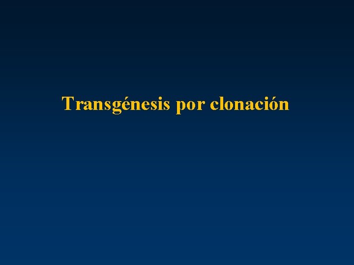Transgénesis por clonación 