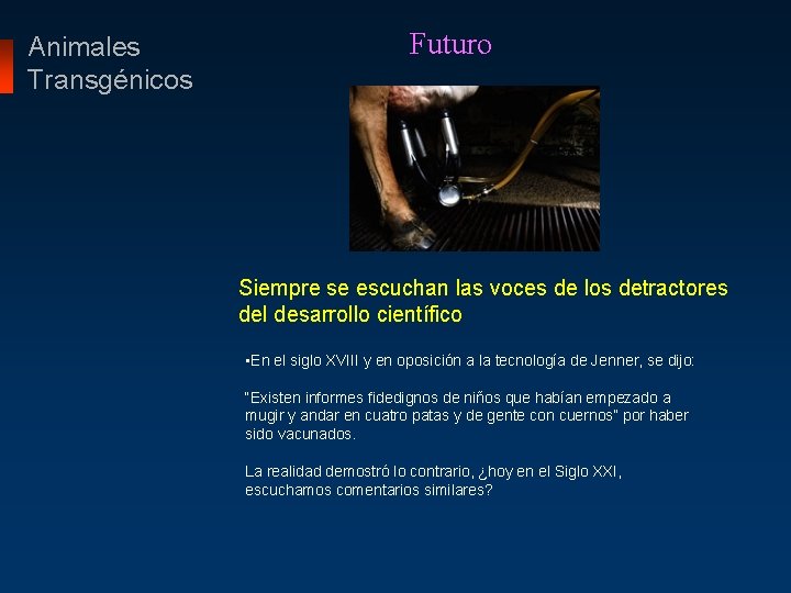 Animales Transgénicos Futuro Siempre se escuchan las voces de los detractores del desarrollo científico