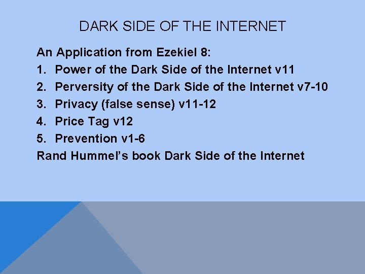 DARK SIDE OF THE INTERNET An Application from Ezekiel 8: 1. Power of the