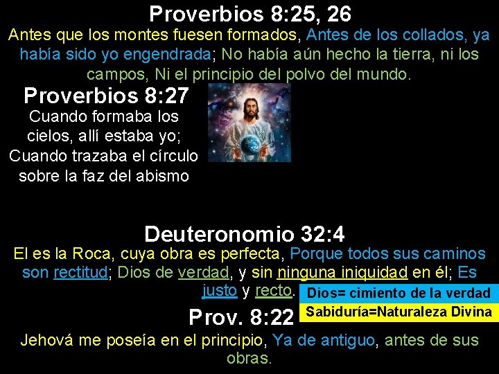 Proverbios 8: 25, 26 Antes que los montes fuesen formados, Antes de los collados,