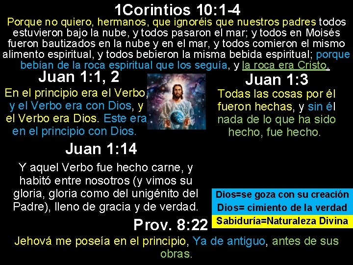 1 Corintios 10: 1 -4 Porque no quiero, hermanos, que ignoréis que nuestros padres