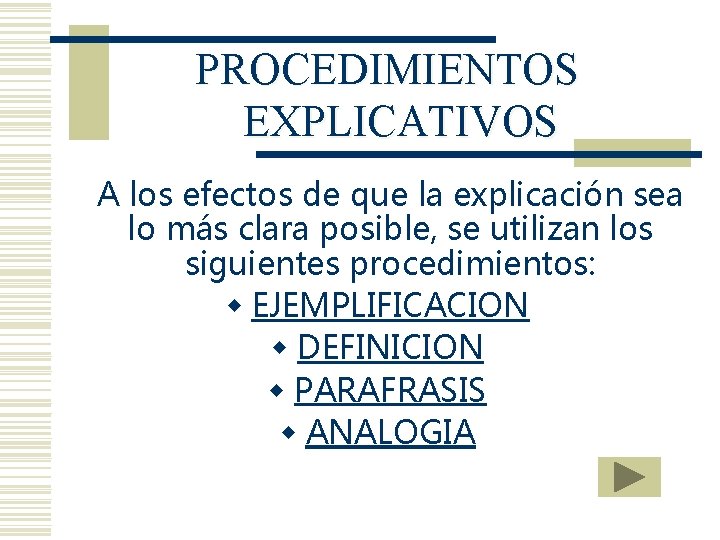 PROCEDIMIENTOS EXPLICATIVOS A los efectos de que la explicación sea lo más clara posible,