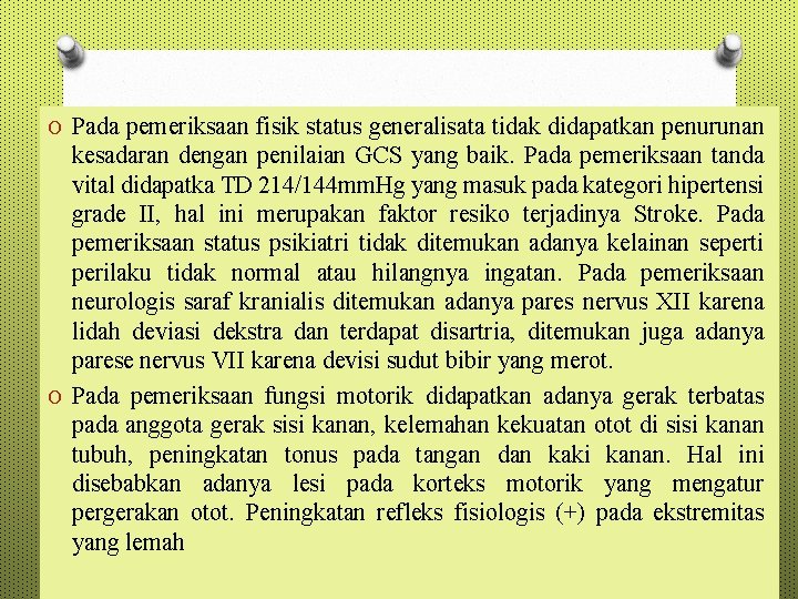 DISKUSI II kesadaran dengan penilaian GCS yang baik. Pada pemeriksaan tanda O Pada pemeriksaan