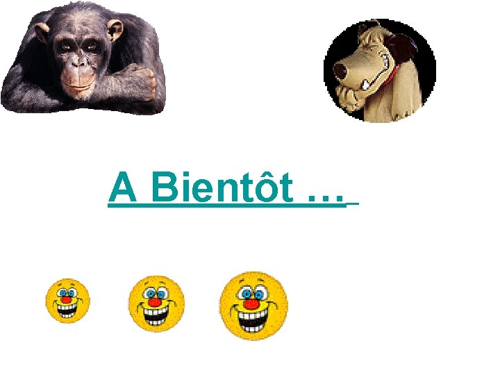 A Bientôt … 