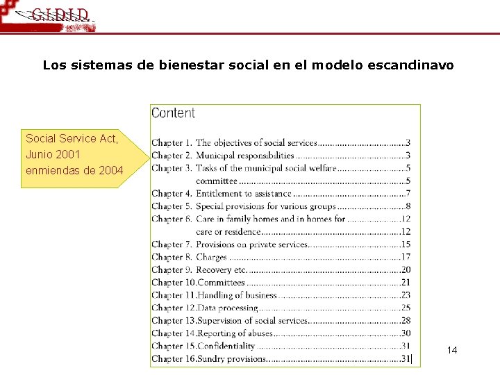 Los sistemas de bienestar social en el modelo escandinavo Social Service Act, Junio 2001