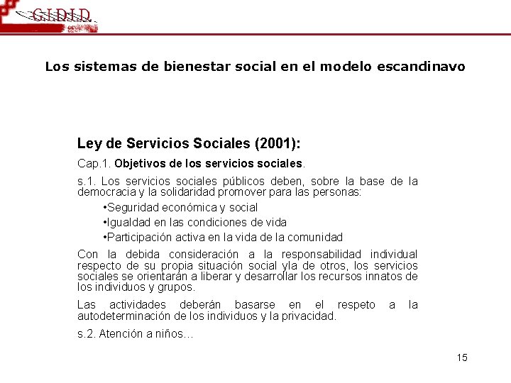 Los sistemas de bienestar social en el modelo escandinavo Ley de Servicios Sociales (2001):