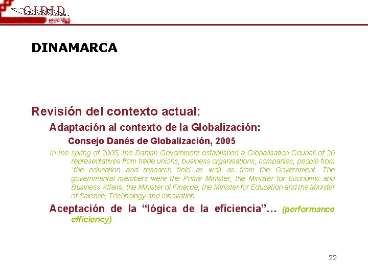 DINAMARCA Revisión del contexto actual: Adaptación al contexto de la Globalización: Consejo Danés de