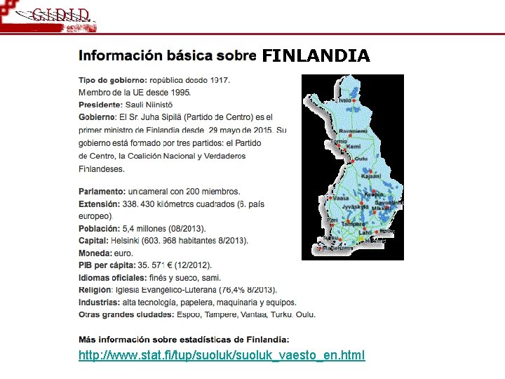 FINLANDIA http: //www. stat. fi/tup/suoluk_vaesto_en. html 