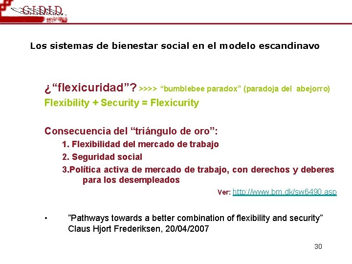 Los sistemas de bienestar social en el modelo escandinavo ¿“flexicuridad”? >>>> “bumblebee paradox” (paradoja